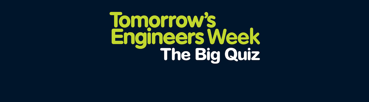 Image of Tomorrow's Engineers Week - The Big Quiz