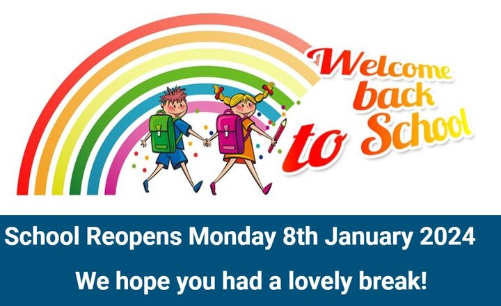 Image of School Reopens Monday 8th January 2024