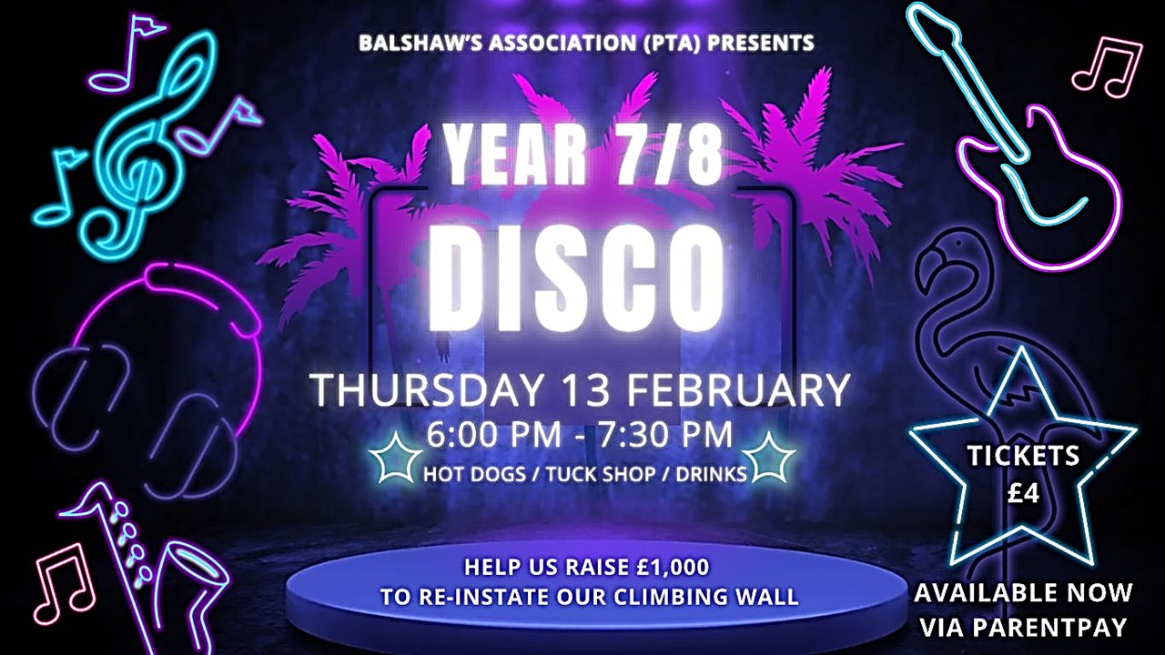 Image of Year 7 & 8 Disco - Thursday 13th February 6pm to 7.30pm