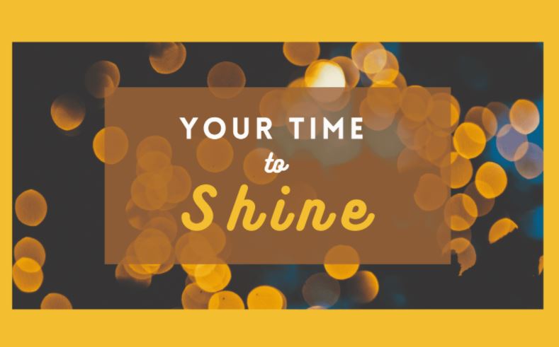 Image of Your Time To Shine