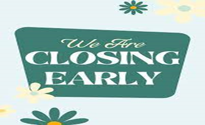 Image of Reminder - Early Closing