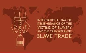 Image of  International day of remembrance of the victims of slavery and the transatlantic slave trade
