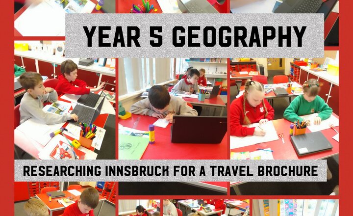 Image of Year 5 Geography - Researching Innsbruck for a Travel Brochure