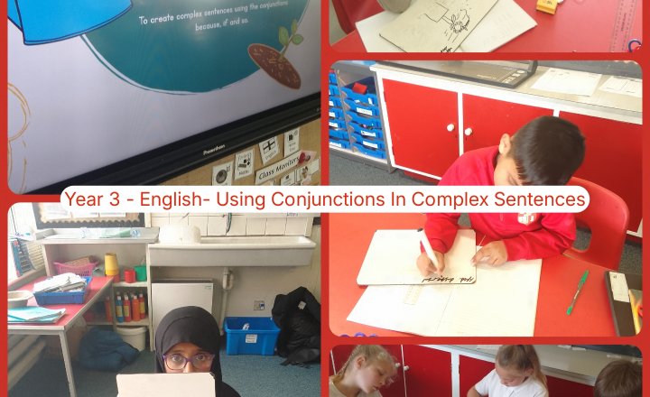 Image of Year 3 - English - Using Conjunctions In Complex Sentences