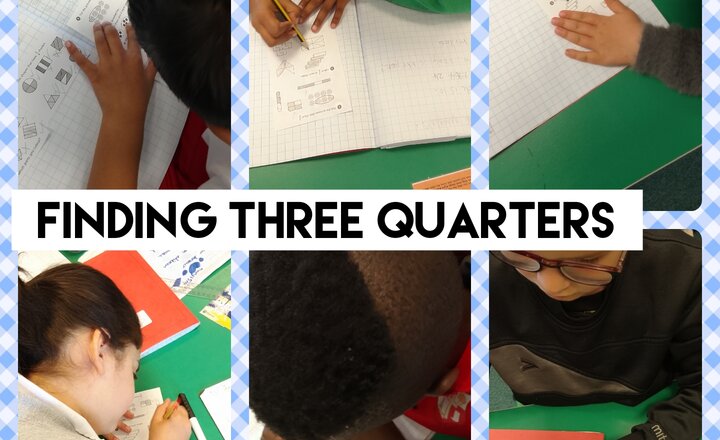 Image of Year 2 - Maths - Finding Three Quarters