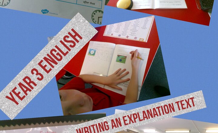 Image of Year 3 English - Writing An Explanation Text