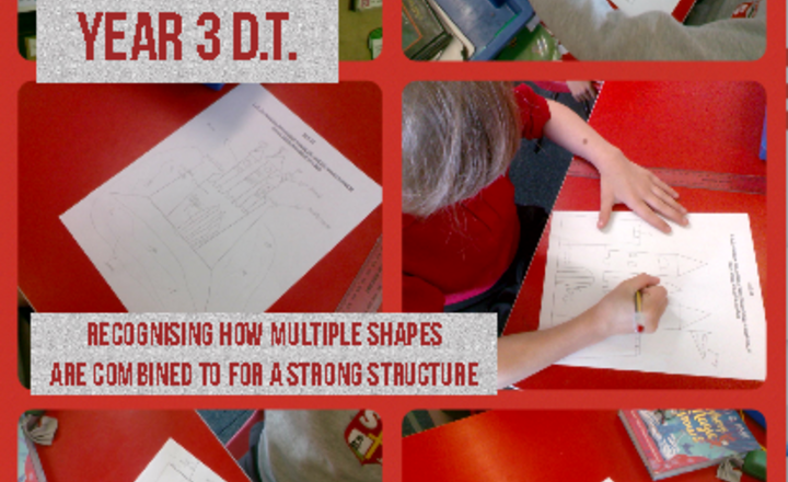 Image of Year 3 D.T.  - To Recognise How Multiple Shapes Are Combined To Form A Strong And Stable Structure.  