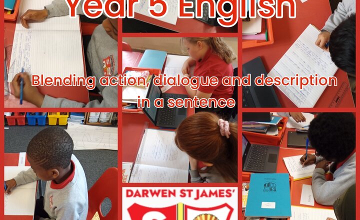 Image of Year 5 English - Blending Action, Dialogue and Description in a Sentence