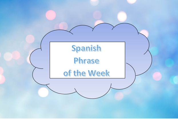 Image of Spanish Phrase of the Week