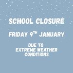 Image of SCHOOL CLOSURE - FRIDAY 9TH JAN