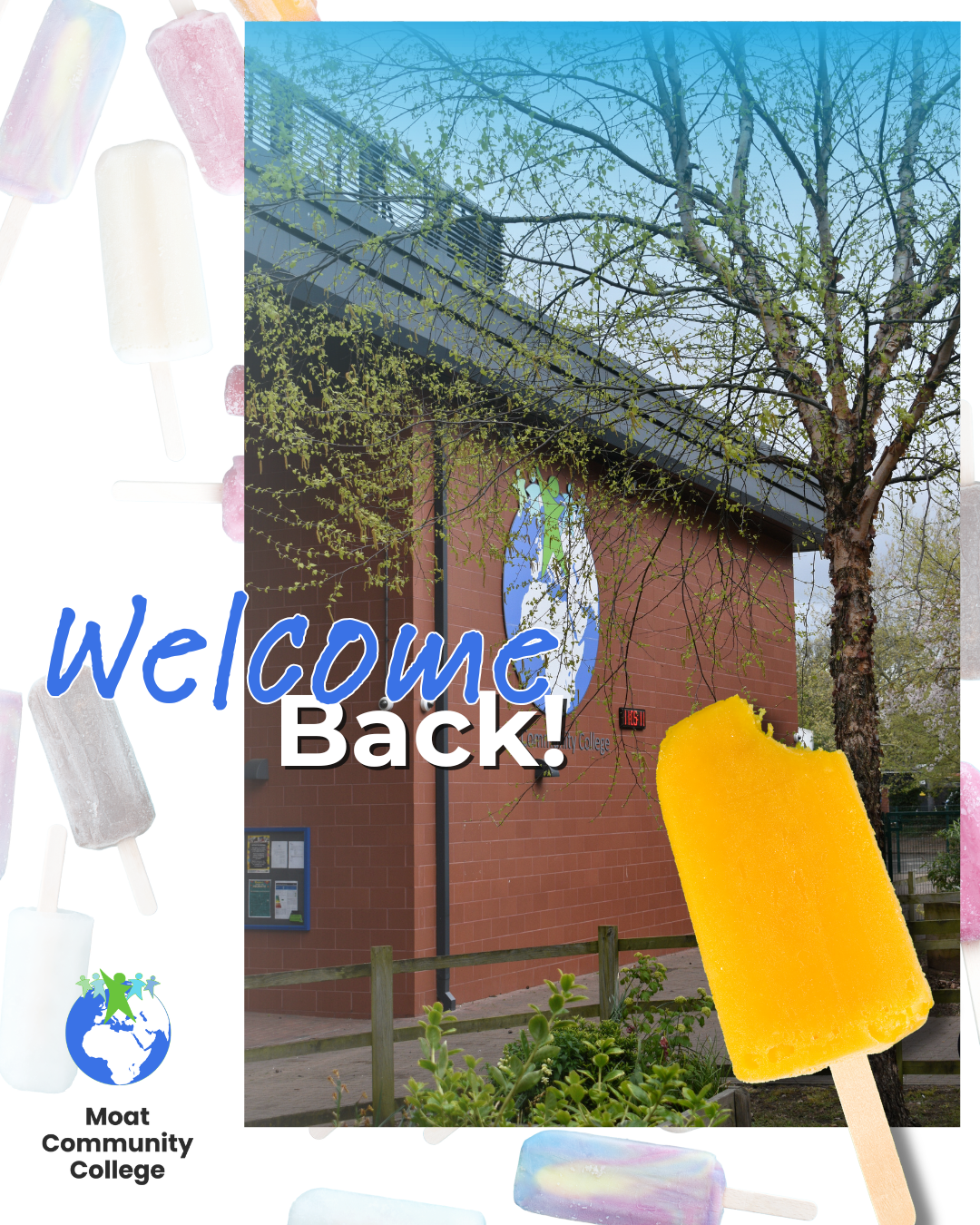 A white visual, featuring a large image of Moat College. The title of the visual reads: ‘Welcome Back!’. Images of ice-lollies appear faintly in the background and an image of an orange ice-lolly can be seen in the foreground.