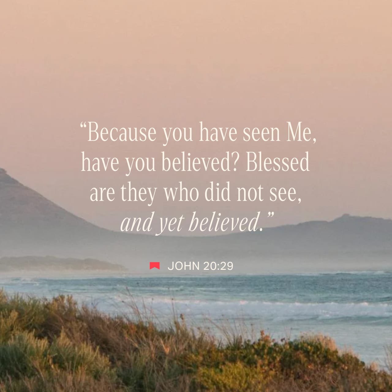 Image of 'Blessed are those who did not see, and yet believed.' - John 20:29