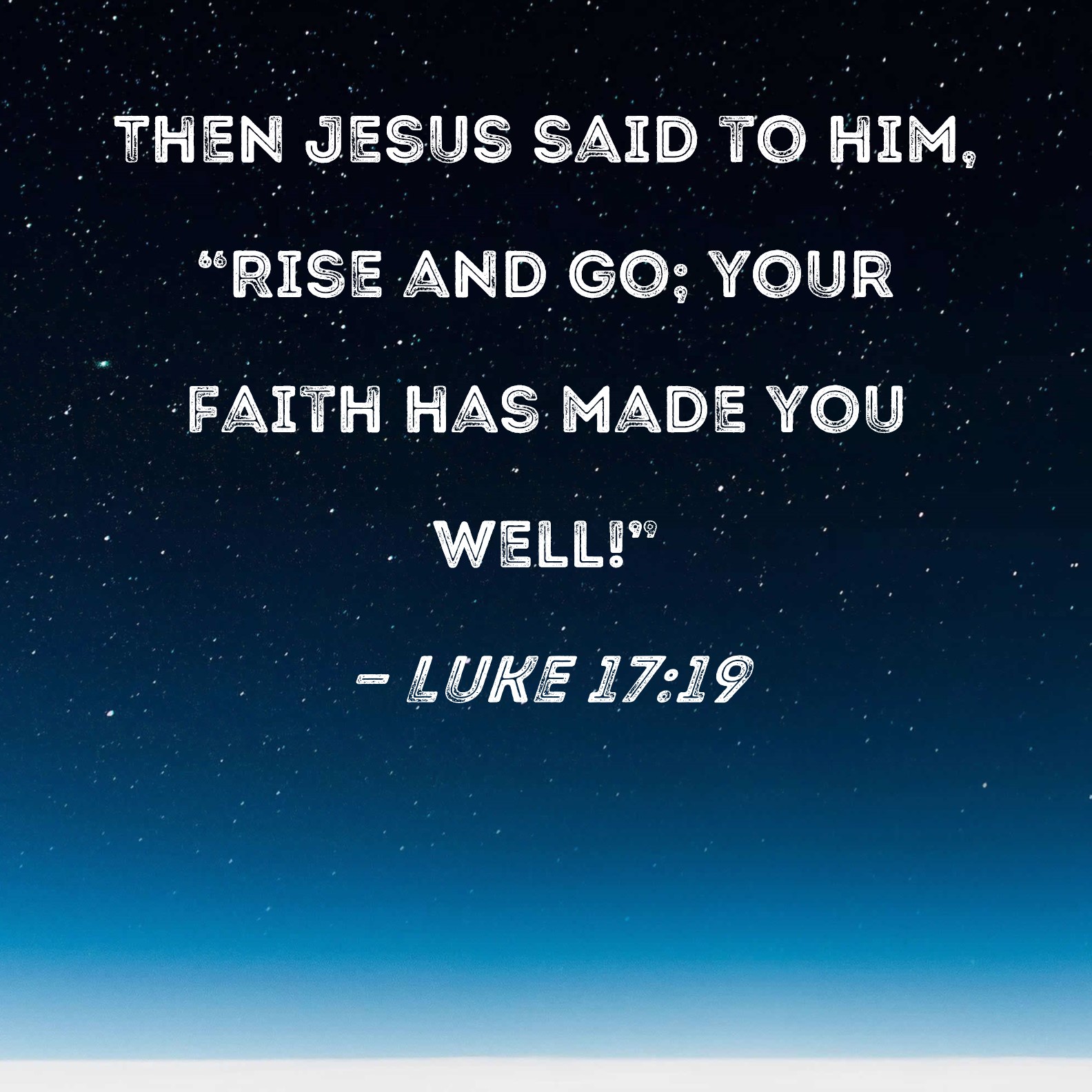 Image of Then Jesus said to him, "Rise and go; your faith has made you well"