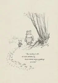 Image of 'How lucky am I to have something that makes saying goodbye so hard.' - A.A. Milne