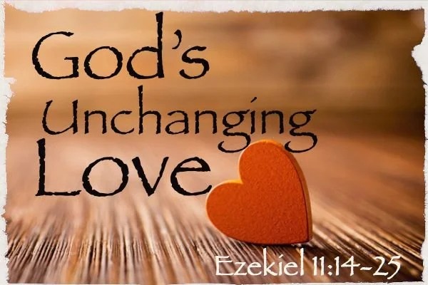 Image of God's Unchanging Love (Ezekiel 11:14-25)