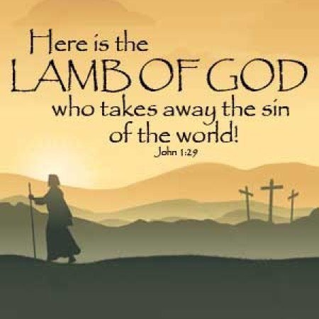 Image of "Here is the Lamb of God, who takes away the sins of the world!" John 1:29
