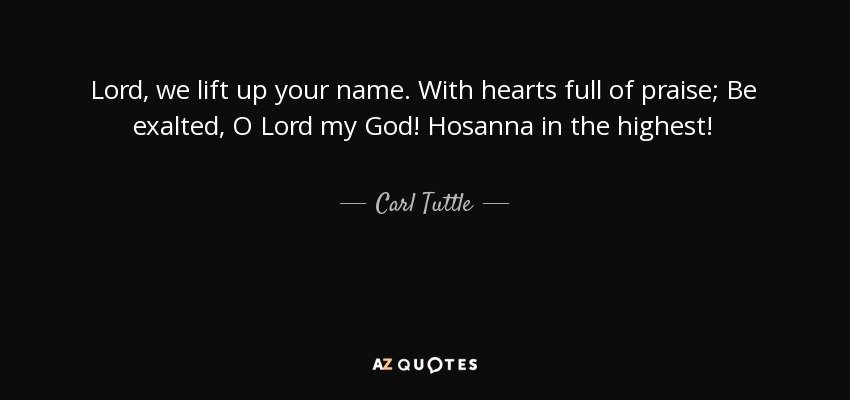 Image of Lord we lift up your name, with our hearts full of praise.