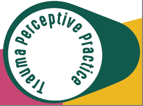 Trauma Perceptive Practice (TPP)