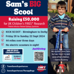 Image of Sam's BIG Scoot - An EPIC challenge to raise £50,000 for children's FIRES research