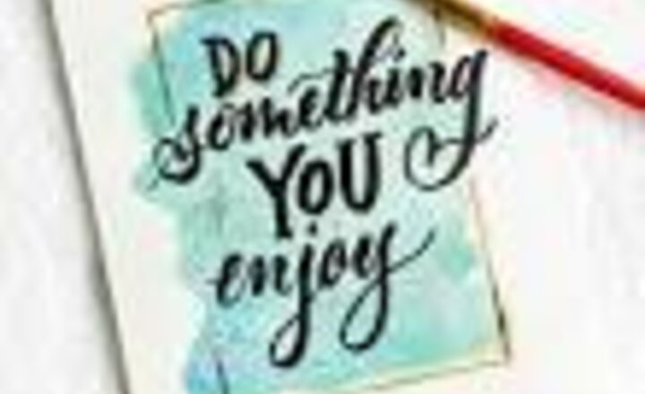 Image of Mental Health Tip - Do something you enjoy!