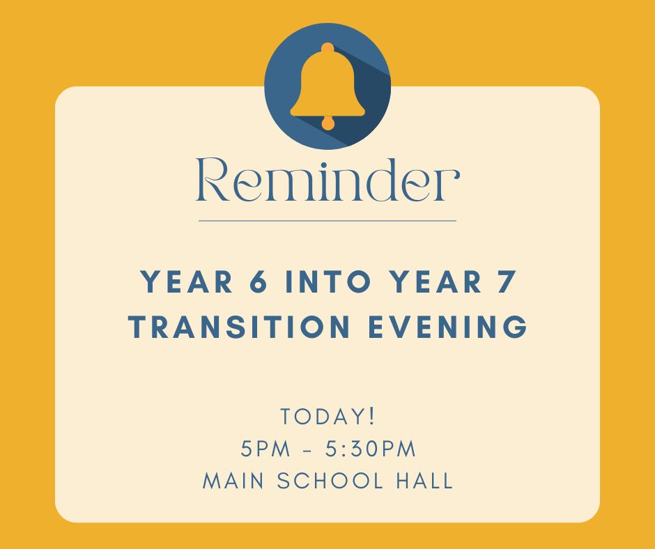 Image of Year 6 to Year 7 Transition Evening. Today!