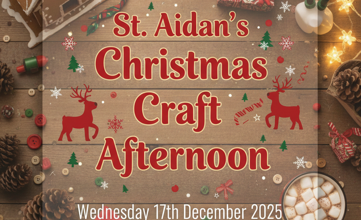 Image of Get ready for some festive fun! Parent/Carers can join us for St Aidan's Christmas Craft Afternoon on Wednesday 17th December 2025. Mark your calendars – more details coming soon!