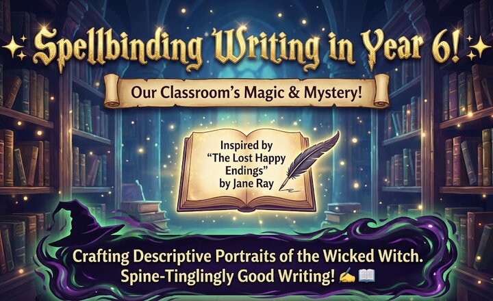 Image of Spellbinding Writing in Year 6!