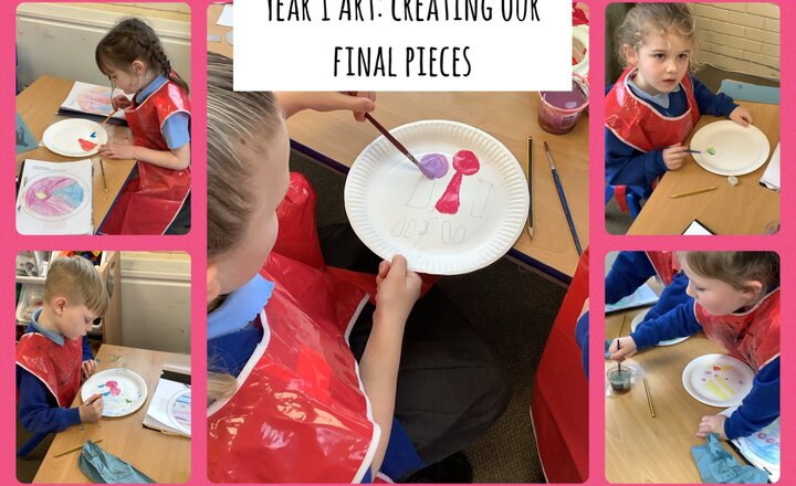 Image of Year 1 Art: Creating our Final Pieces