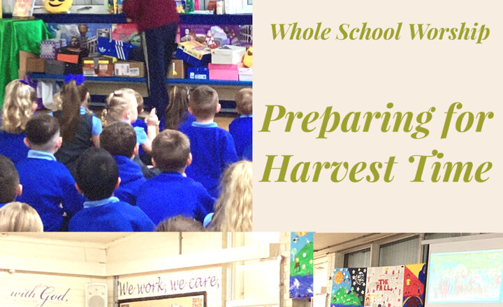 Image of Whole School Worship - Preparing for Harvest Time