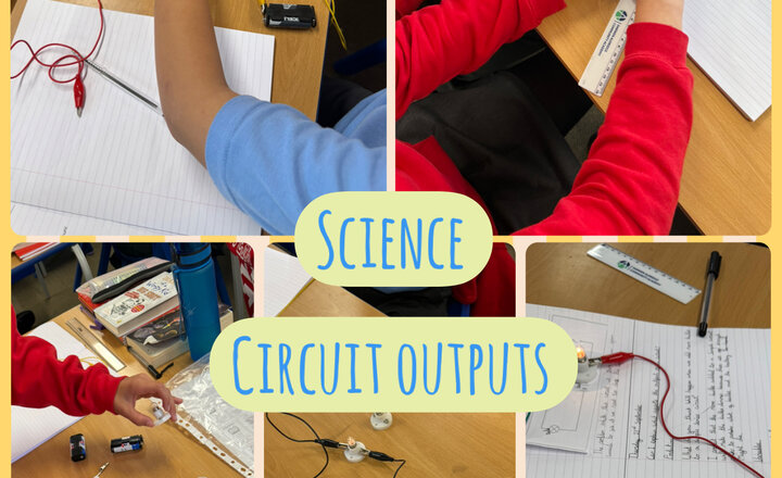 Image of Year 6 - Investigating Circuit Outputs 