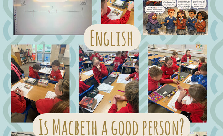 Image of Year 6 - Is Macbeth a good person? 