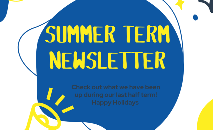 Image of Summer Term Newsletter (End of term) 