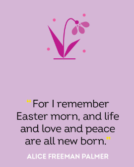 Image of "For I remember Easter morn, and life and love and peace are all new born."