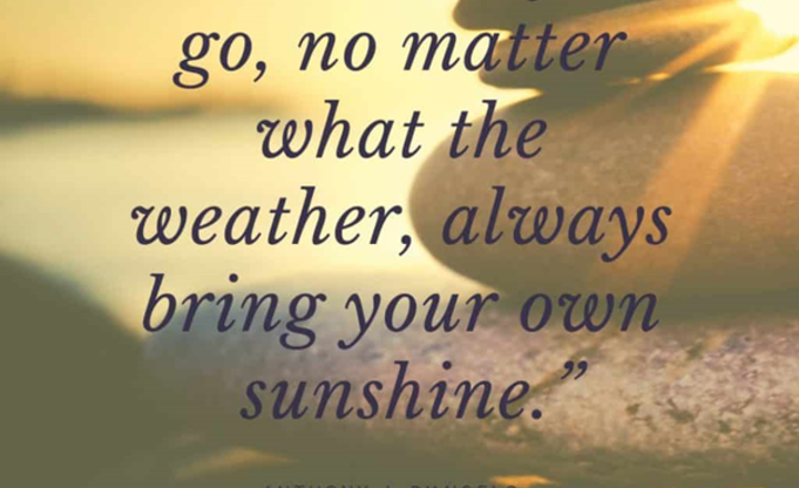 Image of Always bring your own sunshine!