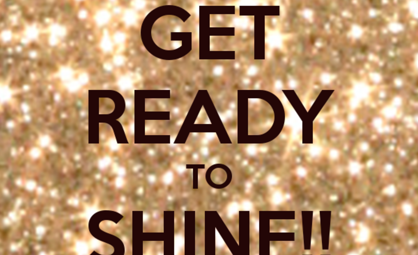 Image of Get ready to shine!