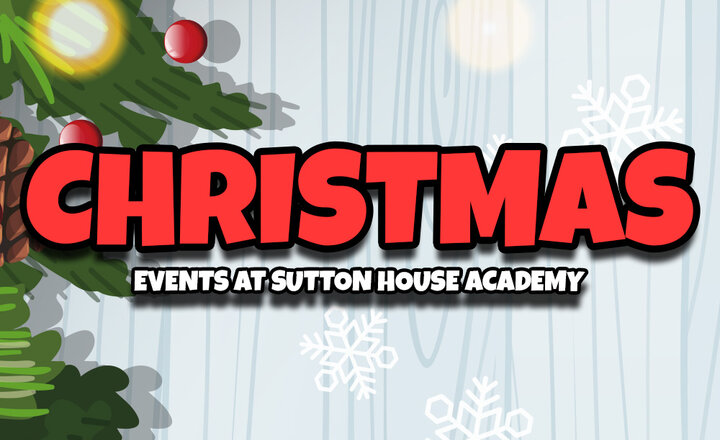 Image of Christmas Events Happening at Sutton House Academy!