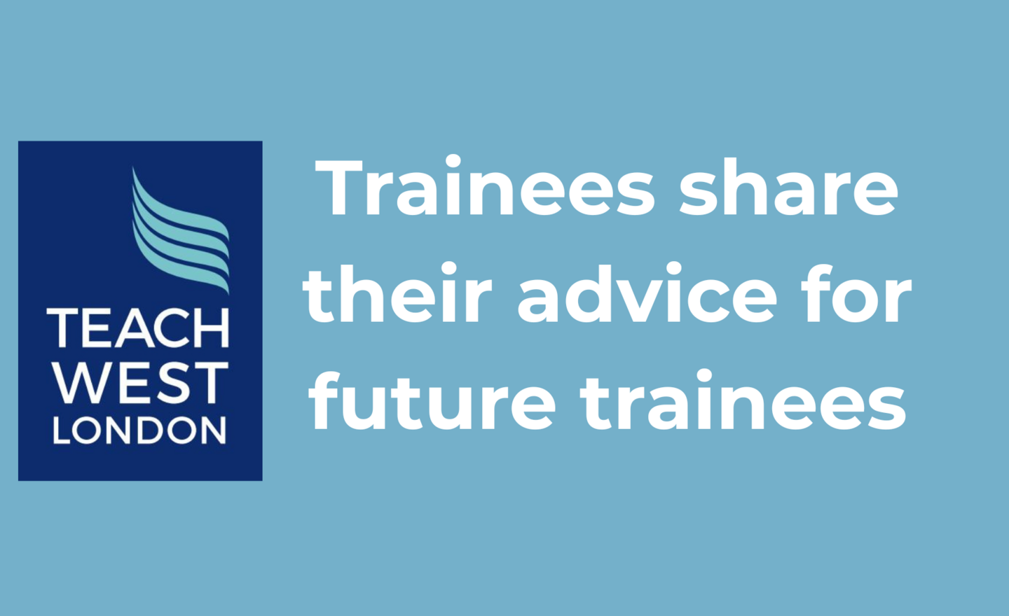 Image of Advice from Teach West London Trainees