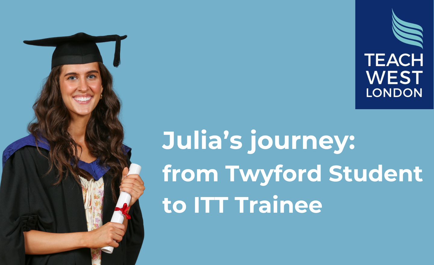 Image of Alumni in the Spotlight: Julia’s journey from Twyford Trust Student to Teacher Trainee 