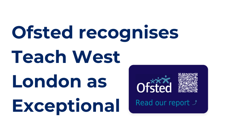 Image of Ofsted recognises Teach West London as Exceptional 