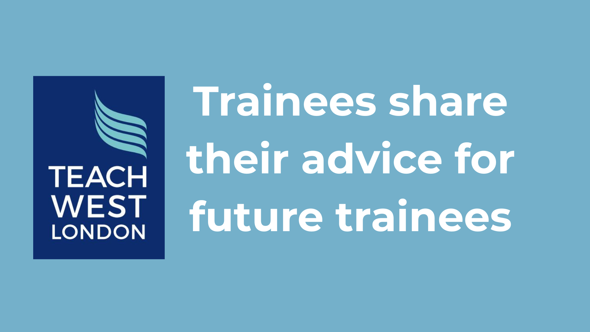 Image of Advice from Teach West London Trainees
