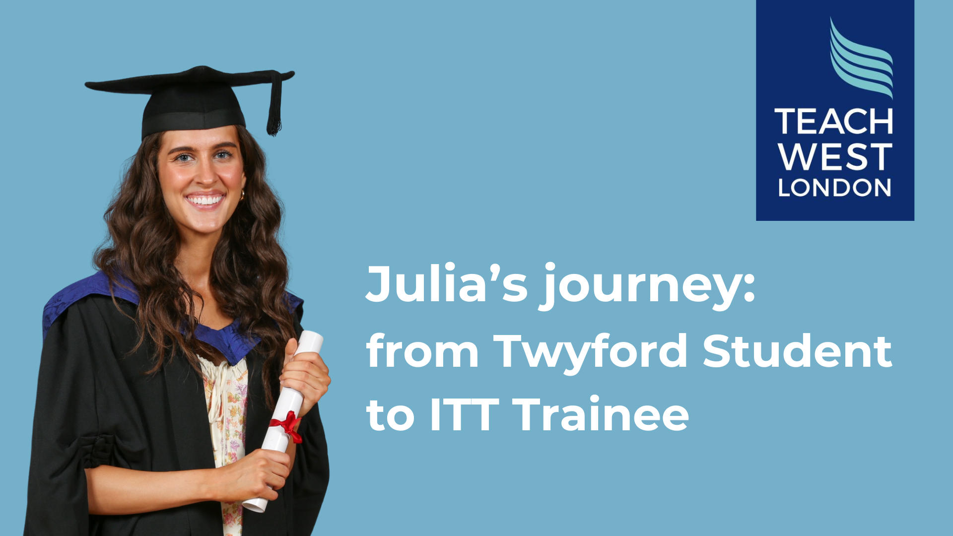 Image of Alumni in the Spotlight: Julia’s journey from Twyford Trust Student to Teacher Trainee 