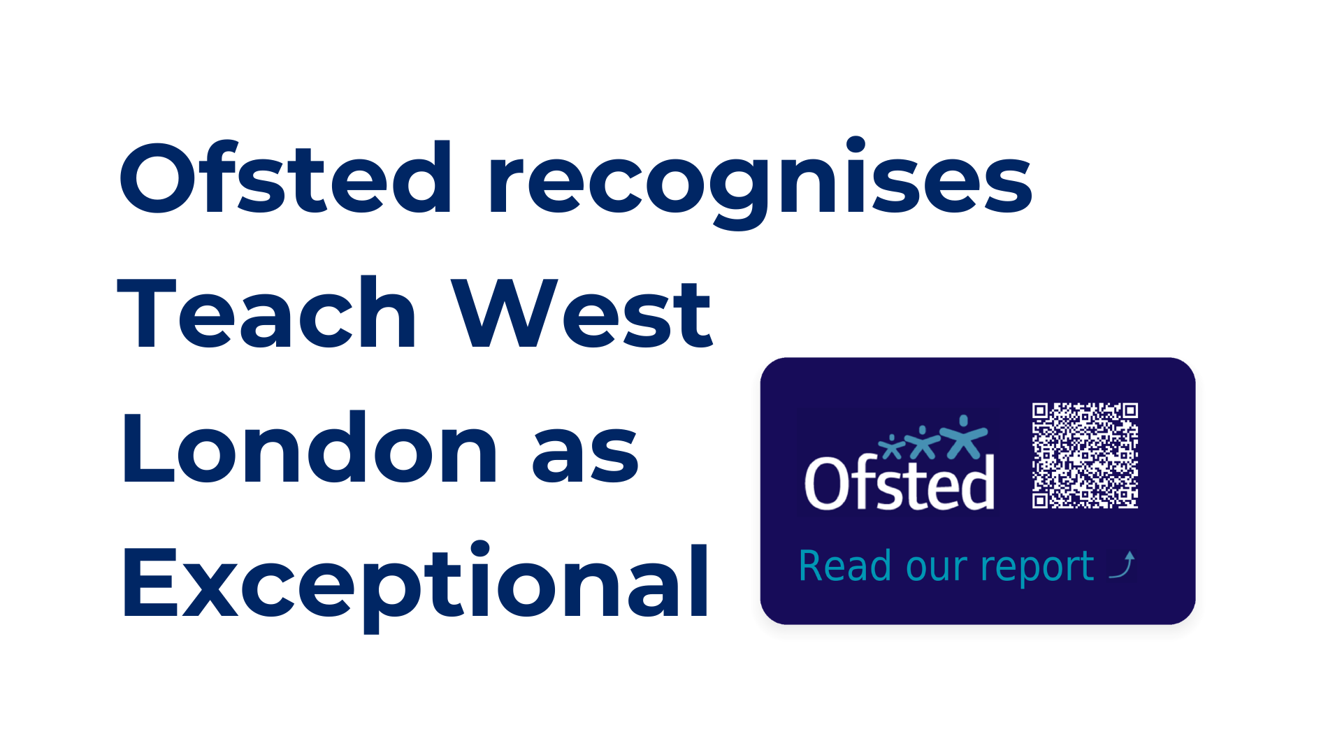 Image of Ofsted recognises Teach West London as Exceptional 